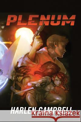 Plenum: Love and War in Five Dimensions Harlen Campbell 9780983205531 Red Hand Productions