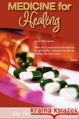 Medicine for Healing: The Word of God McCray, Robin 9780983207887