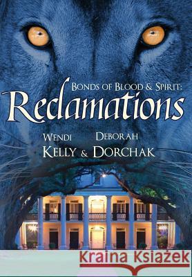 Bonds of Blood & Spirit: Reclamations Wendi Kelly Deborah Dorchak 9780983210986 Blue Sun Studio, Inc