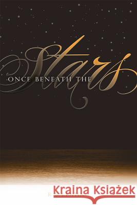 Once Beneath the Stars R. S. Lentin 9780983214809