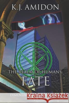Dimension Guardian: The Realm of Humans - Fate K J Amidon 9780983228042 Kendra Amidon