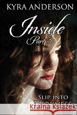 Inside - Pt. 3 Kyra Anderson 9780983228080