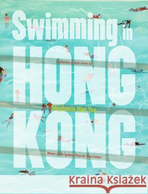 Swimming in Hong Kong Stephanie Han 9780983231769