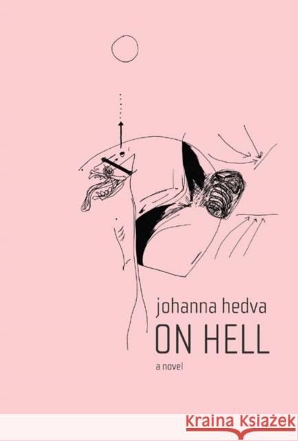 On Hell Johanna Hedva 9780983243786 Sator Press