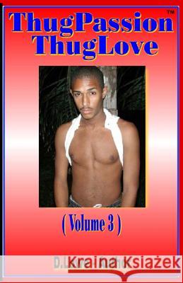 Thug Passion - Thug Love (Volume 3) D. Lowe 9780983247661 DNA eBooks Publishing Group LLC