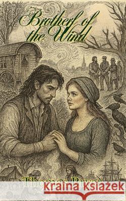 Brothers of the Wind: The Saga of an American Romany Family Thomas Bryer 9780983258346