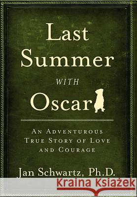 Last Summer with Oscar Jan Schwartz 9780983260127 One World Books