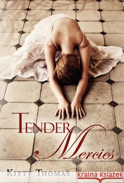 Tender Mercies Kitty Thomas 9780983260714 Burlesque Press