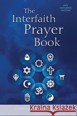 The Interfaith Prayer Book: New Expanded Edition Ted Brownstein 9780983260974