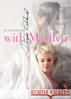 With Marilyn: An Evening 1961 Kirkland, Douglas 9780983270201 Glitterati