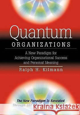 Quantum Organizations Ralph H. Kilmann 9780983274285
