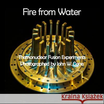 Fire from Water John W. Cane 9780983281696 Enw International Corp.