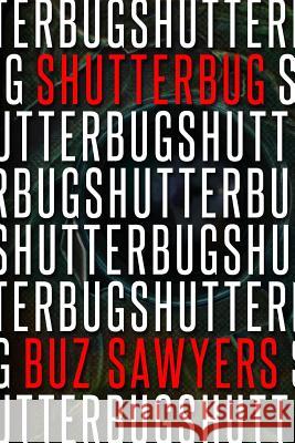 Shutterbug Buz Sawyers 9780983286172 Savant Books & Publications LLC