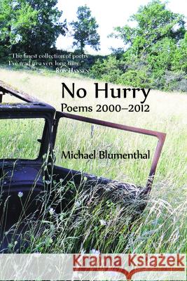 No Hurry: Poems 2000-2012 Michael Blumenthal 9780983294474 Etruscan Press