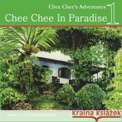 Chee Chee in Paradise: Chee Chee's Adventures Book 1 Carol Mitchell 9780983297833 Cas