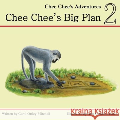 Chee Chee's Big Plan: Chee Chee's Adventures Book 2 Carol Mitchell 9780983297857 Cas
