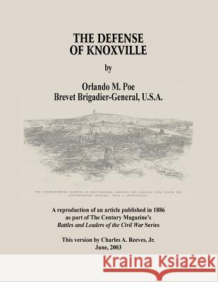 The Defense of Knoxville Charles a. Reeve 9780983299646