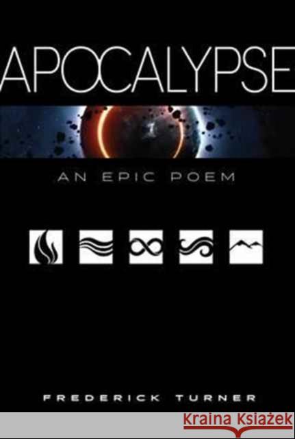 Apocalypse: An Epic Poem Frederick Turner 9780983300298