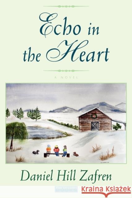 Echo in the Heart Daniel Hill Zafren 9780983304203