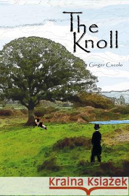 The Knoll Ginger Cucolo 9780983305736 Allen House Publishing