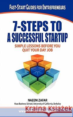 7 Steps to a Successful Startup Naeem Zafar 9780983314905 Five Mountain Press