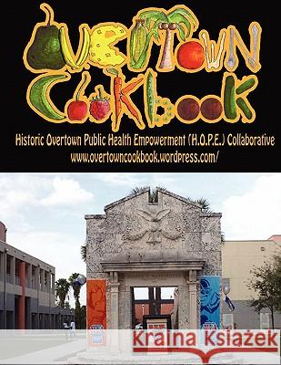 Overtown Cookbook Anthony C. Jennings Cynthia Carbin Anthony C. Jennings 9780983315315