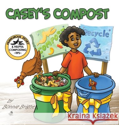 Casey's Compost Bright                                   Bonnie Bright 9780983317388