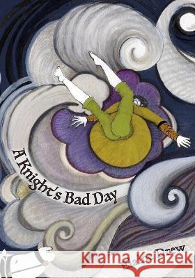A Knight\' Bad Day Elaine Drew 9780983323655 Taeran Arts