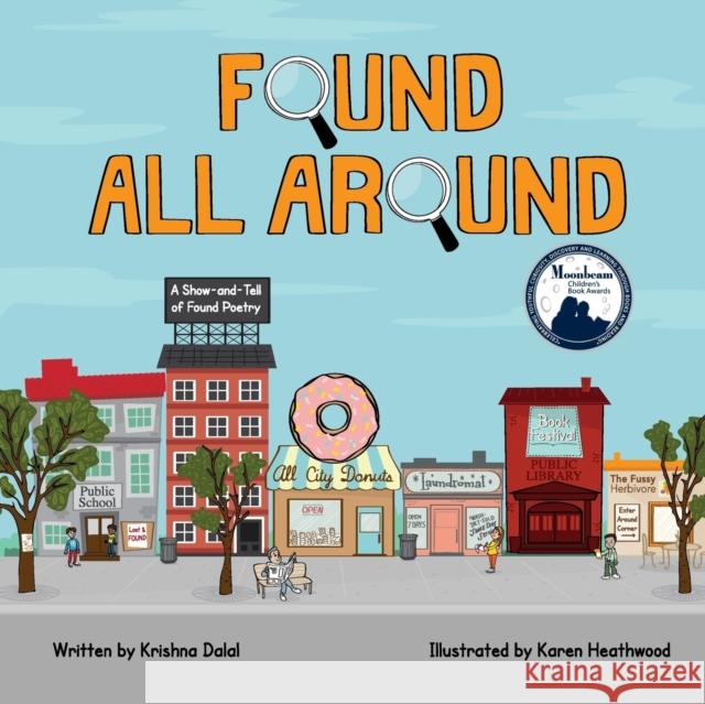 Found All Around: A Show-and-Tell of Found Poetry Dalal, Krishna 9780983324522