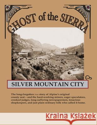 Silver Mountain City: Ghost of the Sierra Karen Dustman 9780983333104 Clairitage Press