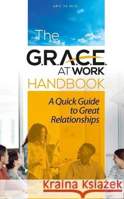 GRACE at Work Handbook Eric De Nijs 9780983340331