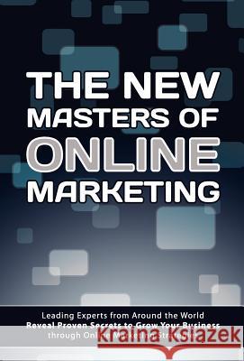 The New Masters of Online Marketing The World's Leading Marketers 9780983340430 Celebrity PR