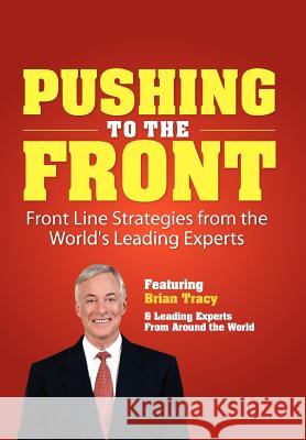 Pushing to the Front Brian Tracy World's Leading Experts 9780983340478