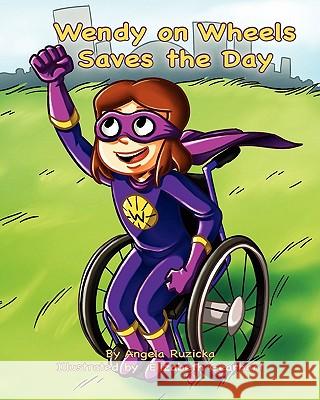 Wendy on Wheels Saves the Day Angela Ruzicka Elizabeth Gearhart 9780983345503