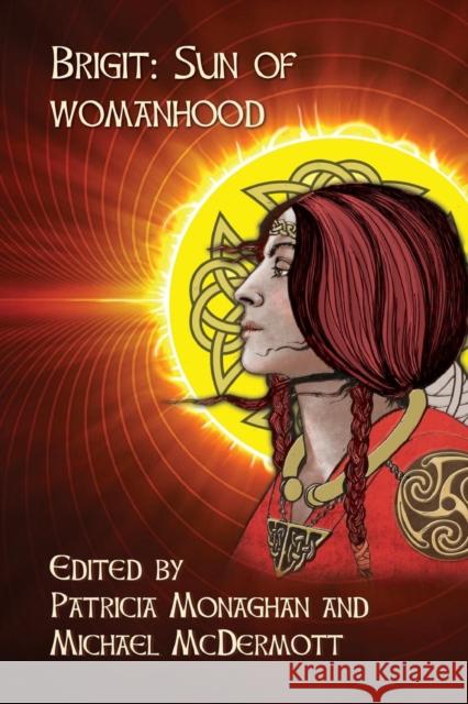 Brigit: Sun of Womanhood Monaghan, Patricia 9780983346630