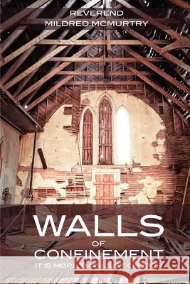 Walls of Confinement Mildred McMurtry 9780983354437