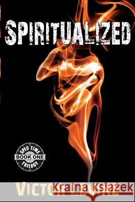 Spiritualized Victor Levine 9780983360834 Forcefield Studios