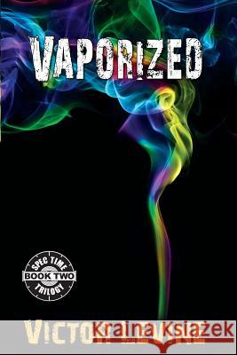 Vaporized Victor Levine 9780983360841 Forcefield Studios