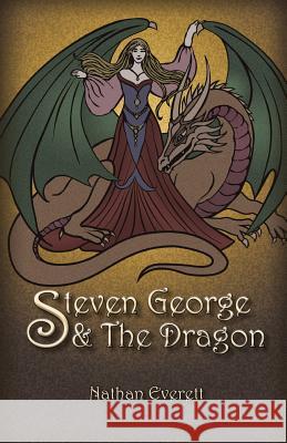 Steven George & The Dragon Everett, Nathan 9780983369103