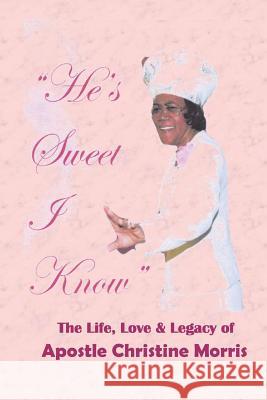 He's Sweet I Know Christine Morris   9780983369745 McClure Publishing