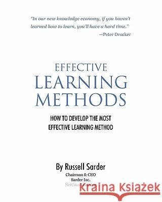 Effective Learning Methods: How to develop the most effective learning method Sarder, Russell 9780983378808 Sarder, Incorporated