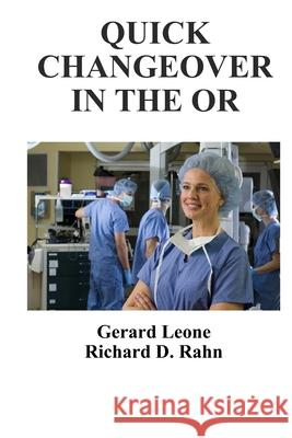 Quick Changeover in the OR Rahn, Richard 9780983383901 Flow Publishing, Inc.