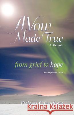 A Vow Made True Dolores Carruthers 9780983384304 Carruthers Publishing