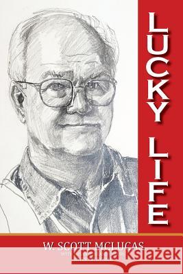 Lucky Life W. Scott McLucas Susan D. Brandenburg 9780983384854