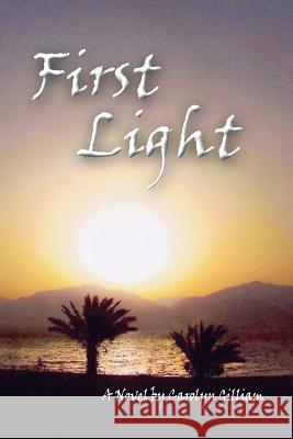 First Light MS Carolyn Gilliam 9780983387336