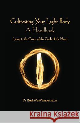 Cultivating the Light Body Patrick MacManaway 9780983395331 Simply Good Company