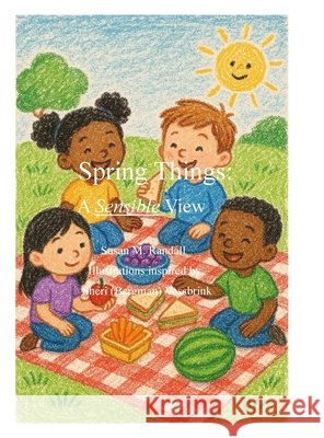 Spring Things: A Sensible View Randall, Susan 9780983405238