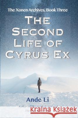 The Second Life of Cyrus Ex Ande Li 9780983410454