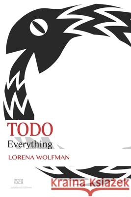 Todo: Everything Lorena Wolfman 9780983414117 Lapizlazuli Editions