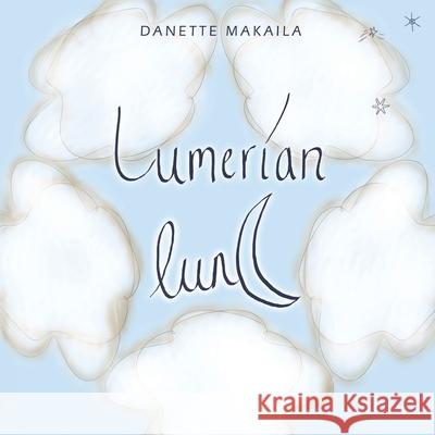 Lumerian Lun Danette Makaila Danette Makaila 9780983423249 Danette Makaila